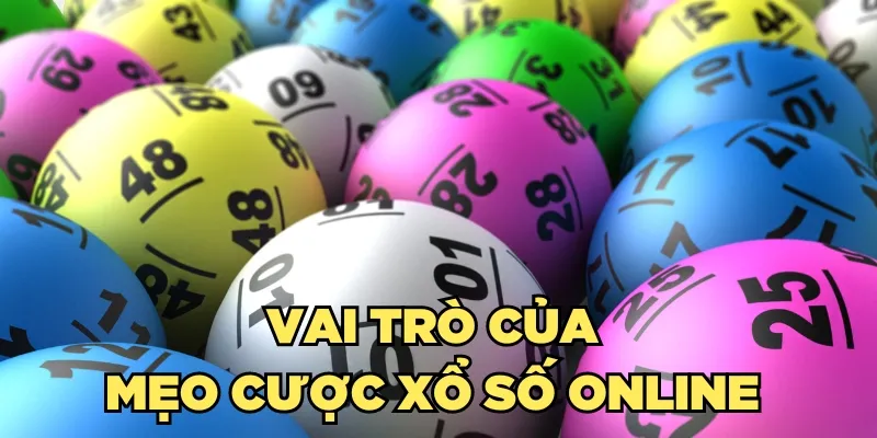 Kinh Nghiệm Chơi Xổ Số Online Đỉnh Chóp Từ Cao Thủ 2024 3 Vai trò của mẹo cược xổ số online